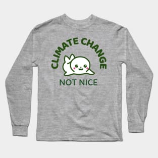 Climate Change Not Nice Long Sleeve T-Shirt